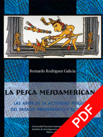 La pesca mesoamericana: las artes de la actividad pesquera del pasado prehispánico y el presente / Bernardo Rodríguez Galicia 